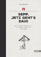 Sepp, jetz geht's dahi