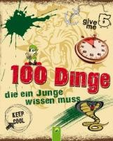 100 Dinge die ein Junge wissen muss