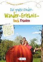 Das große Kinder-Wander-Erlebnis-Buch Franken