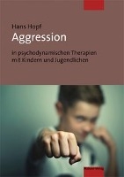 Aggression in psychodynamischen Therapien mit Kindern und Jugendlichen