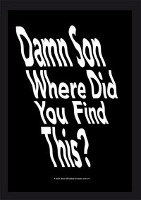 Damn Son Where Did You Find This?