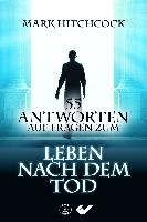 55 Antworten auf Fragen zum Leben nach dem Tod