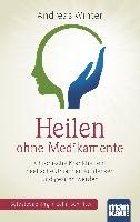 Heilen ohne Medikamente. Chronische Krankheiten: Seelische Ursachen aufdecken und gesund werden