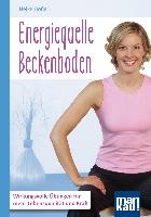 Energiequelle Beckenboden. Kompakt-Ratgeber