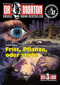Dr. Morton Nr. 133: Friss, Pflanze, oder stirb