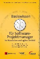 Basiswissen für Softwareprojektmanager im klassischen und agilen Umfeld