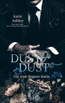The Irish Rogues Mafia Family Teil 2: Dust to Dust