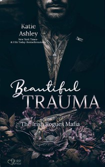 The Irish Rogues Mafia Family Teil 5: Beautiful Trauma