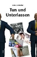 Tun und Unterlassen