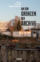 An den Grenzen der Archive