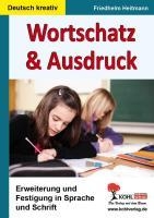 Wortschatz & Ausdruck Erweiterung & Festigung in Sprache und Schrift