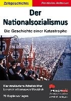 Der NationalsozialismusDie Geschichte einer Katastrophe