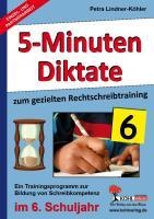 Fünf-Minuten-Diktate / 6. Schuljahr zum gezielten Rechtschreibtraining