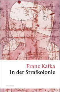 In der Strafkolonie. Ein Landarzt. Ein Hungerkünstler