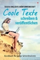 COOLE TEXTE schreiben und Autor/in werden voorzijde