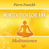 Wünsch dich schlank - Meditationen