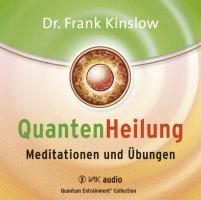 Quantenheilung - Meditationen und Übungen