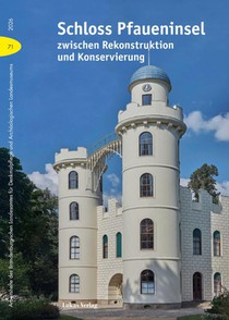 Schloss Pfaueninsel zwischen Rekonstruktion und Konservierung