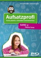 Aufsatzprofi - Band 2: Fiktive Texte