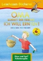 OMA, schreit der Frieder. ICH WILL ERNTEN! / Silbenhilfe. Schulausgabe voorzijde