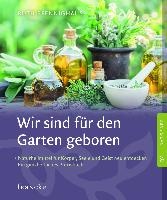 Wir sind für den Garten geboren