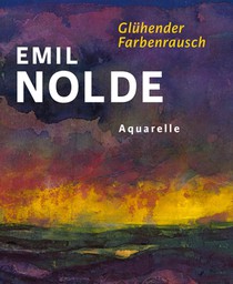 Emil Nolde. Glühender Farbenrausch voorzijde