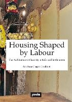 Housing Shaped by Labour voorzijde