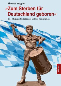 'Zum Sterben für Deutschland geboren'