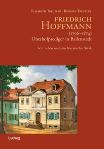 Friedrich Hoffmann (1796 - 1874) - Oberhofprediger in Ballenstedt
