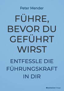 Führe, bevor du geführt wirst