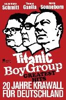 Titanic Boy Group Greatest Hits - 20 Jahre Krawall für Deutschland voorzijde