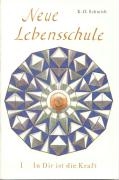 Neue Lebensschule I. In Dir ist die Kraft