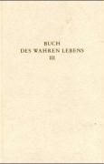 Das Buch des wahren Lebens. Lehren des göttlichen Meisters