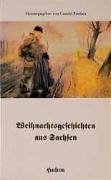 Weihnachtsgeschichten aus Sachsen