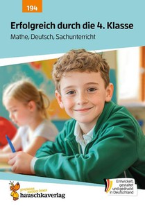 Erfolgreich durch die 4. Klasse - Mathe, Deutsch, Sachunterricht