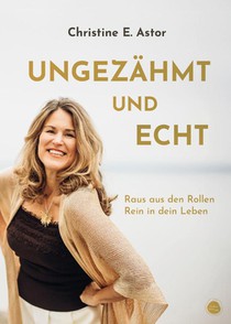 Ungezähmt und echt