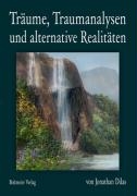 Träume, Traumanalysen und alternative Realitäten