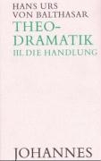 Theodramatik 3/5 - Die Handlung