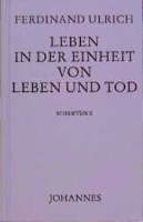 Leben in der Einheit von Leben und Tod