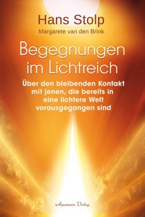 Begegnungen im Lichtreich - Über den bleibenden Kontakt mit jenen, die bereits in eine lichtere Welt vorausgegangen sindl