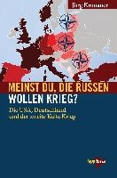 Meinst Du, die Russen wollen Krieg?