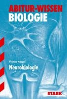 Abitur-Wissen Biologie. Neurobiologie