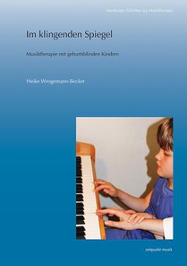 Im Klingenden Spiegel: Musiktherapie Mit Geburtsblinden Kindern