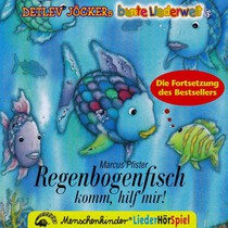 Regenbogenfisch, komm hilf mir! Ein Liederhörspiel. Mit Instrumentalplaybacks zum Nachsingen und -spielen.
