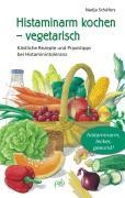 Histaminarm kochen - vegetarisch