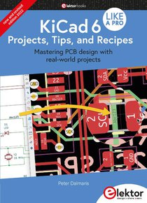 KiCad 6 Like A Pro - Projects, Tips and Recipes voorzijde