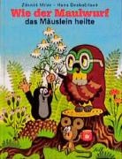 Wie der Maulwurf das Mäuslein heilte