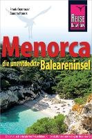 Menorca, die unentdeckte Baleareninsel. Reisehandbuch