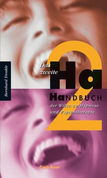 Das zweite Ha-Handbuch der Witze zu Hypnose und Psychotherapie