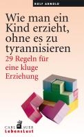 Wie man ein Kind erzieht, ohne zu tyrannisieren voorzijde